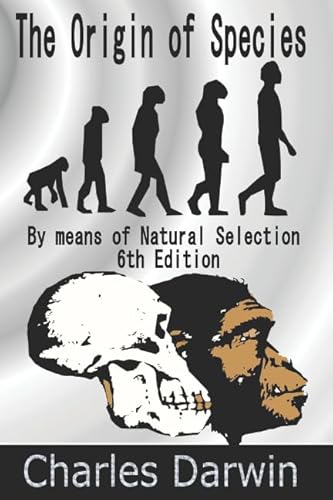 Imagen de archivo de The Origin of Species: By means of Natural Selection - 6th Edition a la venta por Revaluation Books