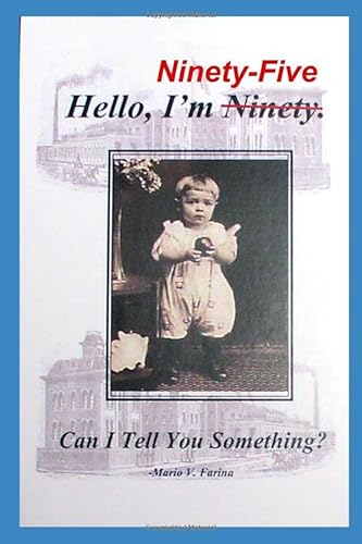 Stock image for Hello, I'm 90. Can I Tell You Something? for sale by Revaluation Books