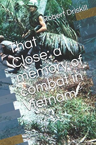 Stock image for That Close: A memory of combat in Vietnam for sale by SecondSale