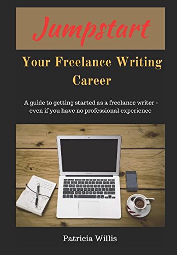 Stock image for Jumpstart Your Freelance Writing Career: A guide to getting started as a freelance writer even if you have no professional experience (New Writer Workshops) for sale by Revaluation Books