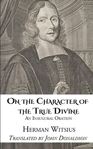 Stock image for On the Character of the True Divine: An Inaugural Oration for sale by Revaluation Books