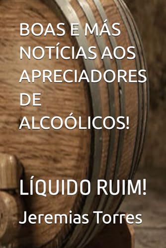 Stock image for Boas E M?s Not?cias Aos Apreciadores de Alco?licos! for sale by PBShop.store US