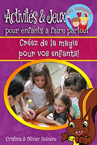 9781521579374: Activits & jeux pour enfants  faire partout: Crez de la magie pour vos enfants! (Kids Experience) (French Edition)