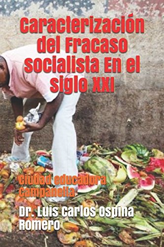 Stock image for Caracterizacin del Fracaso socialista En el siglo XXI: Ciudad educadora Campanella (Socialismo) for sale by Revaluation Books
