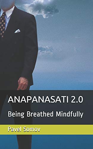 Beispielbild fr Anapanasati 2.0: Being Breathed Mindfully zum Verkauf von Lucky's Textbooks