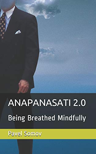 Imagen de archivo de Anapanasati 2.0: Being Breathed Mindfully a la venta por ThriftBooks-Dallas