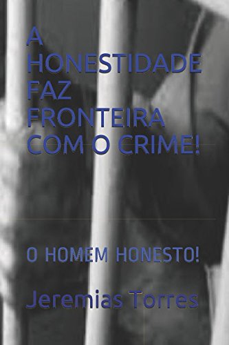 Beispielbild fr A A Honestidade Faz Fronteira Com O Crime! zum Verkauf von PBShop.store US