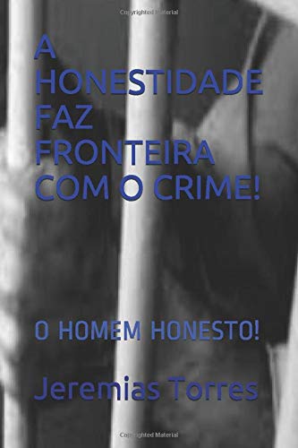 Stock image for A A Honestidade Faz Fronteira Com O Crime! for sale by PBShop.store US