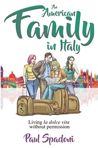 Imagen de archivo de An American Family in Italy: Living La Dolce Vita without Permission a la venta por ThriftBooks-Dallas