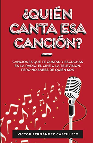 Imagen de archivo de Quin canta esa cancin?: Canciones que te gustan y escuchas en la radio, el cine o la televisin, pero no sabes de quin son a la venta por Revaluation Books