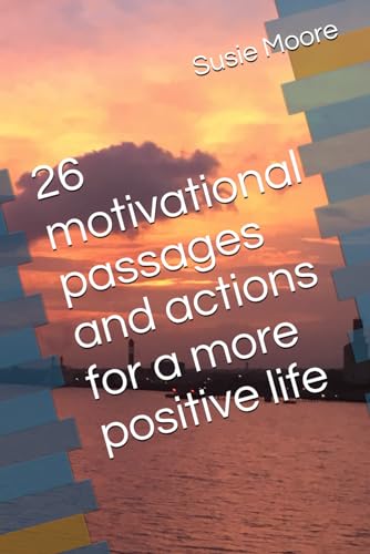 9781521597866: 26 motivational passages and actions for a more positive life