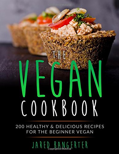 9781521710449: Vegan Cookbook: 200 Healthy & Delicious Recipes For The Beginner Vegan