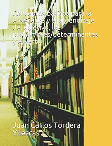 9781521717288: Conceptos bsicos para la enseanza y el aprendizaje del adjetivo, los pronombres/determinantes y el verbo