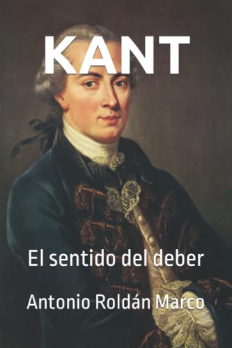 Imagen de archivo de KANT: El sentido del deber a la venta por Revaluation Books