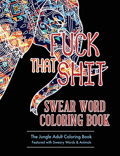 Swear Word Coloring Book: The Jungle Adult Coloring Book featured with  Sweary Words & Animals (Paperback)