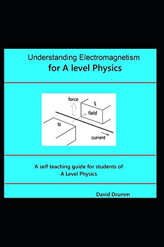 Stock image for Understanding Electromagnetism for A Level Physics for sale by Revaluation Books