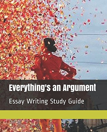 Beispielbild fr Everything's an Argument: Essay Writing Study Guide zum Verkauf von Revaluation Books