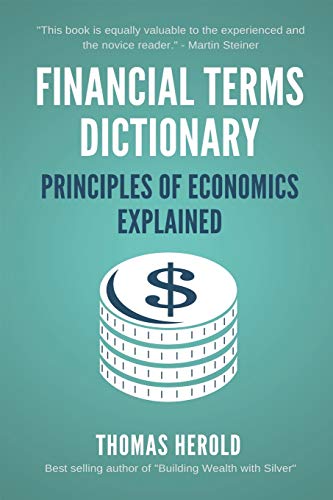 Imagen de archivo de Financial Terms Dictionary - Principles of Economics Explained (Financial Dictionary) a la venta por Save With Sam