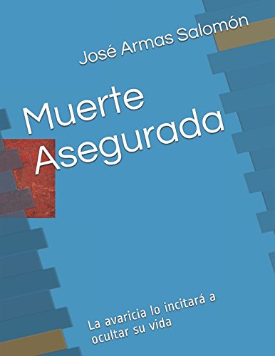 Beispielbild fr Muerte Asegurada: La avaricia le incita a negar hasta su vida. zum Verkauf von Revaluation Books