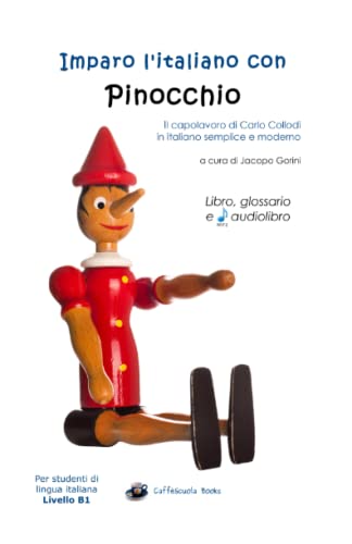 Stock image for Imparo l'italiano con Pinocchio: Per studenti di livello intermedio B1 (Caffscuola Books) (Italian Edition) for sale by Save With Sam