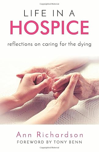 Stock image for Life in a Hospice: Reflections on caring for the dying for sale by ThriftBooks-Dallas