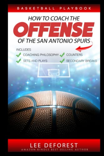 Stock image for Basketball Playbook How to Coach the Offense of the San Antonio Spurs: Includes Coaching Philosophy, Sets and Plays, Counters, Secondary Breaks for sale by PlumCircle
