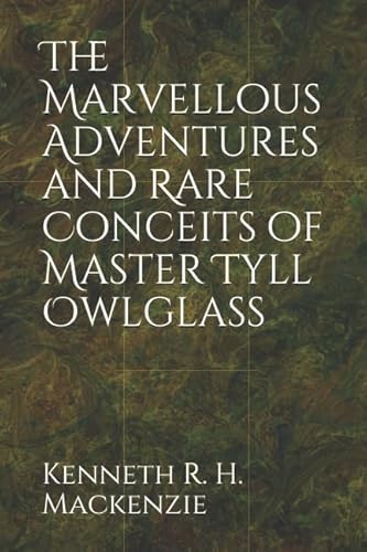 9781521749852: The Marvellous Adventures and Rare Conceits of Master Tyll Owlglass