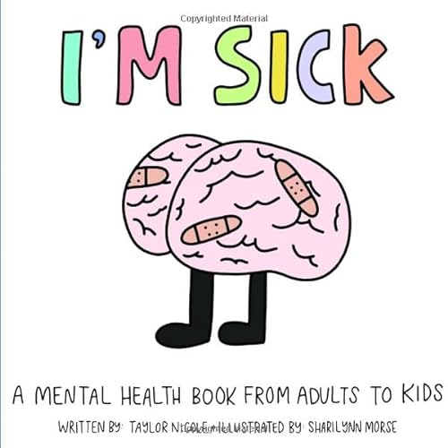 Stock image for I'm Sick: A Mental Health Book from Adults to Kids for sale by SecondSale