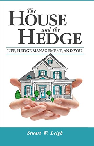 Beispielbild fr The House and the Hedge: Life, Hedge Management , and You zum Verkauf von SecondSale