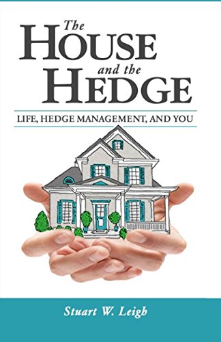 Imagen de archivo de The House and the Hedge: Life, Hedge Management , and You a la venta por SecondSale