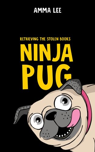 Stock image for Ninja Pug: Retrieving the Stolen Books for sale by WorldofBooks