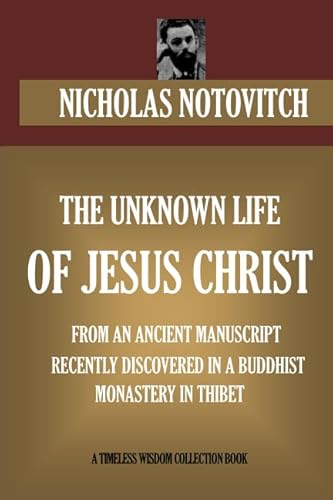 9781521779255: THE UNKNOWN LIFE OF JESUS CHRIST (Timeless Wisdom Collection)