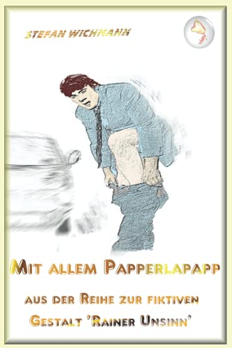 Stock image for Mit allem Papperlapapp: aus der Reihe "Rainer Unsinn" for sale by Revaluation Books