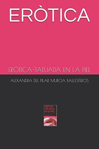 Imagen de archivo de ERTICA: ERTICA-TATUADA EN LA PIEL (LA MALDICIN DE LA ROSA) a la venta por Revaluation Books