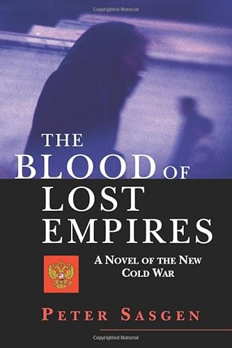 Stock image for The Blood of Lost Empires: A Novel of the New Cold War for sale by Revaluation Books