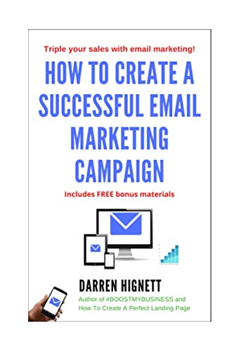 Imagen de archivo de How To Create A Successful Email Marketing Campaign: Generate more enquiries and sales with email marketing advice in this book! [Soft Cover ] a la venta por booksXpress