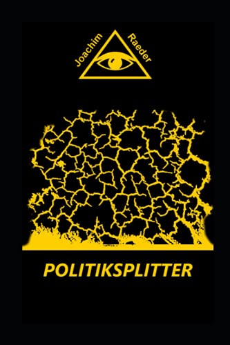Stock image for Politiksplitter: - Drei Monate in Deutschland - for sale by Revaluation Books