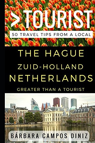 Beispielbild fr Greater Than a Tourist  " The Hague Zuid-Holland Netherlands: 50 Travel Tips from a Local (Greater Than a Tourist Netherlands) zum Verkauf von WorldofBooks