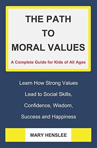 Beispielbild fr The Path to Moral Values: A Complete Guide for Kids of All Ages zum Verkauf von ThriftBooks-Atlanta