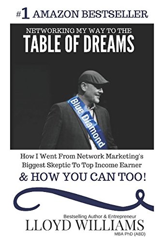 Imagen de archivo de Table Of Dreams: How I Went From Network Marketing's Biggest Skeptic To Top Income Earner & HOW YOU CAN TOO! a la venta por ThriftBooks-Dallas