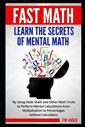 Stock image for Fast Math: Learn the Secrets of Mental Math: By Using Vedic Math and Other Math Tricks to Perform Mental Calculations from Multiplication to Percentages without Calculators for sale by ThriftBooks-Dallas