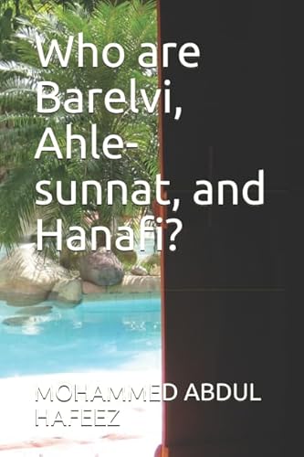 Stock image for Who are Barelvi, Ahle-sunnat, and Hanafi? for sale by Revaluation Books