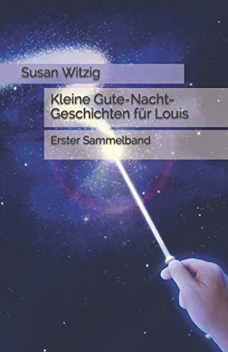 Stock image for Kleine Gute-Nacht-Geschichten fr Louis: Erster sammelband (Teil 1) (German Edition) for sale by Lucky's Textbooks