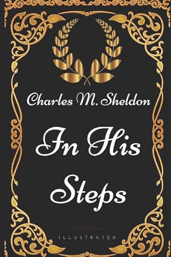 9781521892732: In His Steps: By Charles Monroe Sheldon - Illustrated