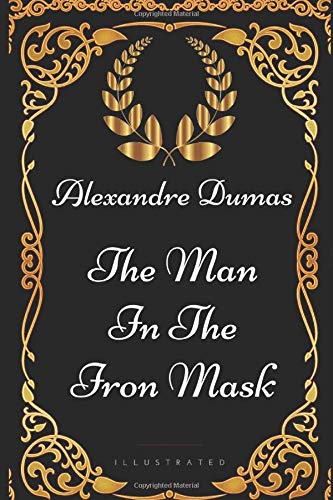 9781521893210: The Man In The Iron Mask: By Alexander Dumas - Illustrated