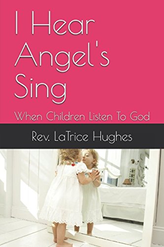 Stock image for I Hear Angel's Sing: When Children Listen To God for sale by Revaluation Books