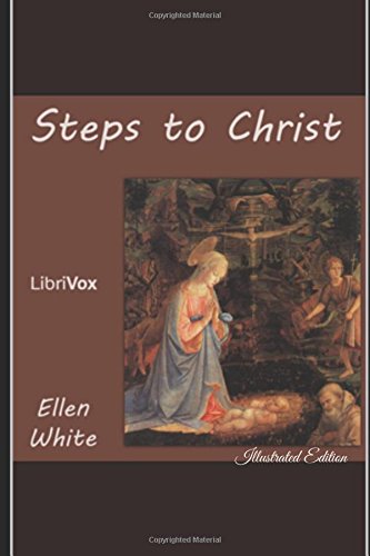 Stock image for Steps to Christ - Illustrated Edition for sale by ThriftBooks-Dallas