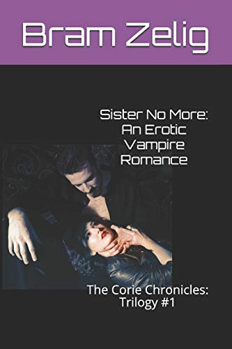 Stock image for Sister No More: An Erotic Vampire Romance: The Corie Chronicles: Trilogy #1 [Soft Cover ] for sale by booksXpress