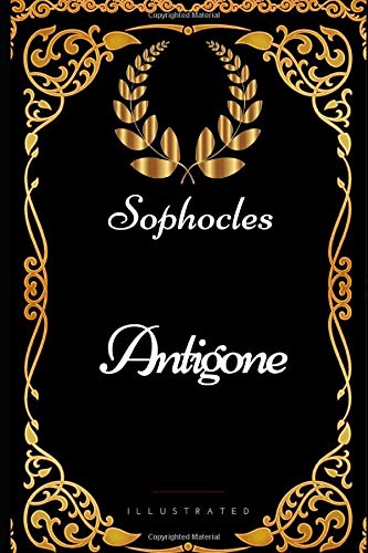 9781521898536: Antigone: By Sophocles - Illustrated