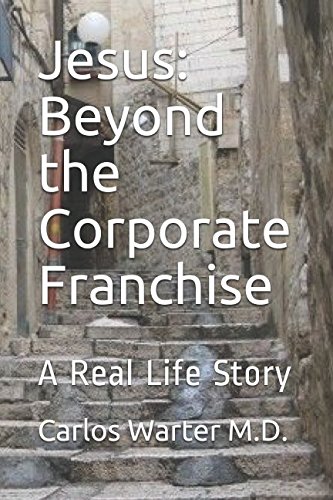 Imagen de archivo de Jesus: Beyond the Corporate Franchise: A Real Life Story a la venta por Revaluation Books